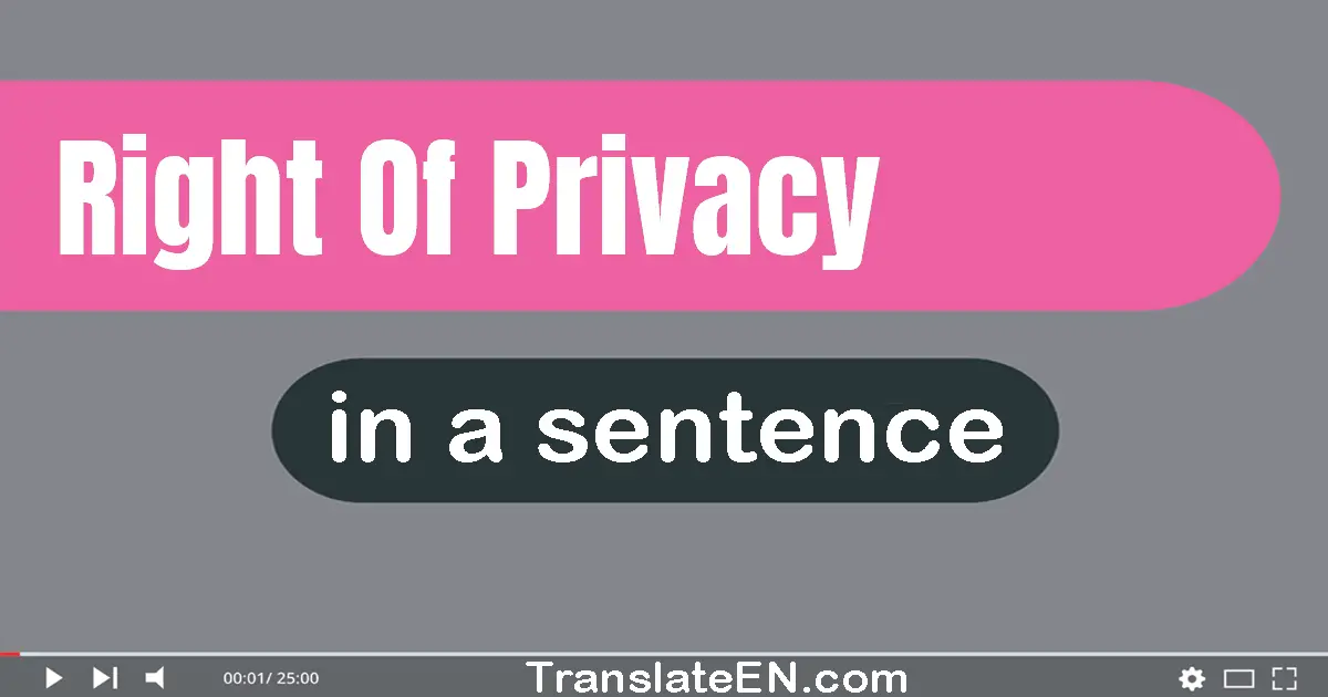 Right Of Privacy in a sentence