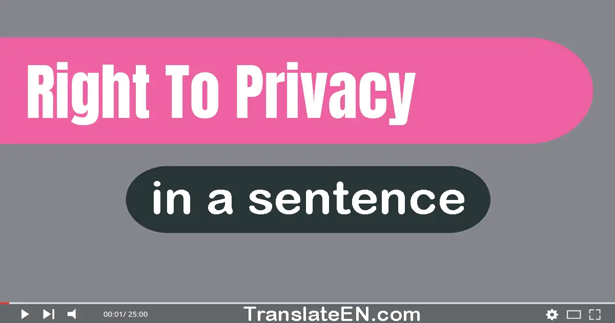 Right To Privacy in a sentence