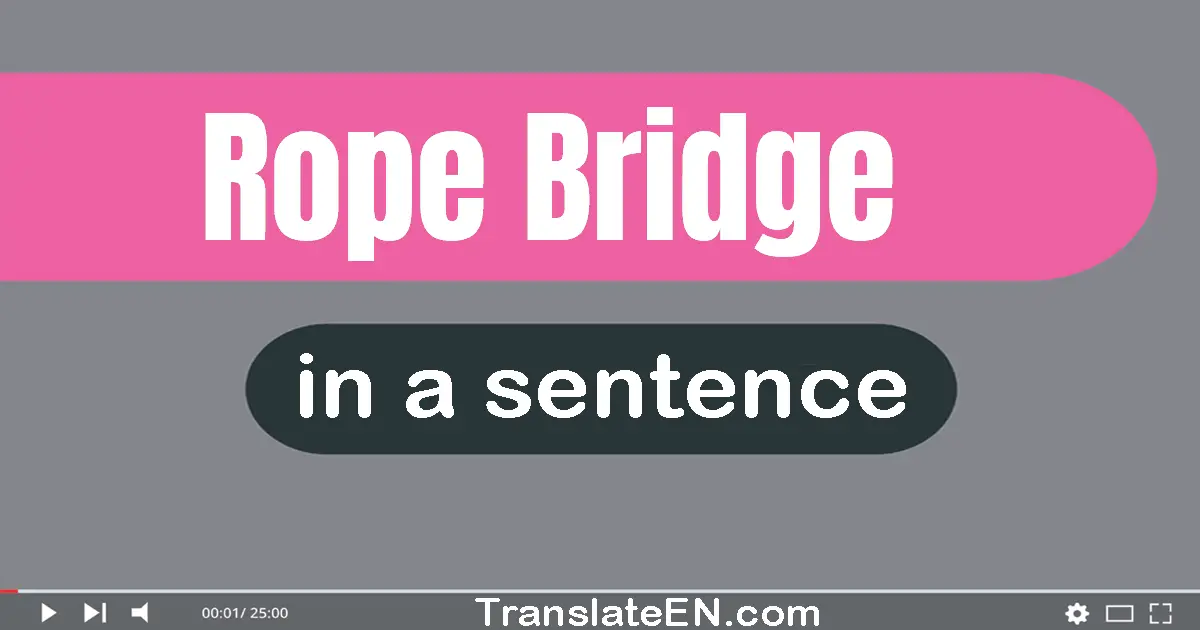 Rope Bridge in a sentence