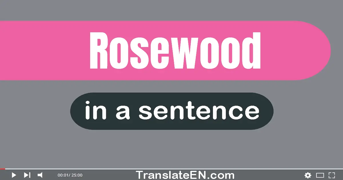 Rosewood in a sentence