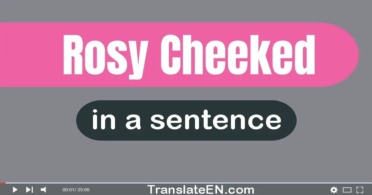 Rosy-cheeked in a sentence