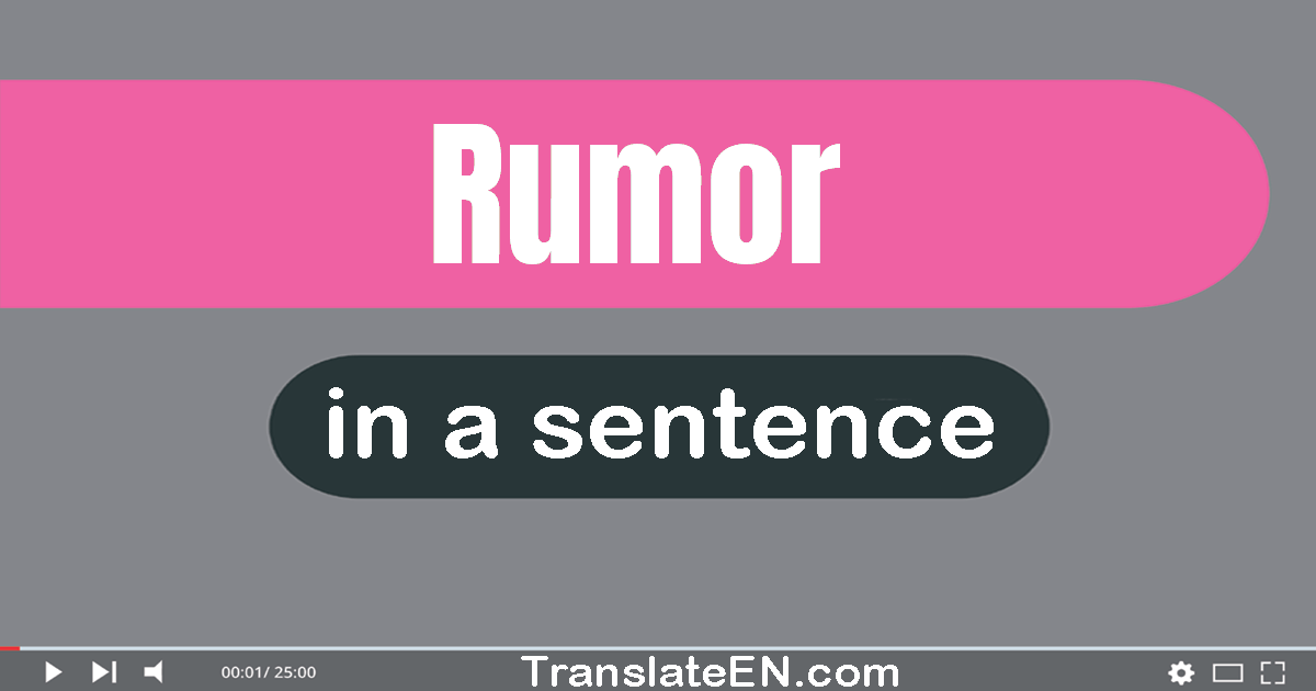 Use "rumor" in a sentence | "rumor" sentence examples