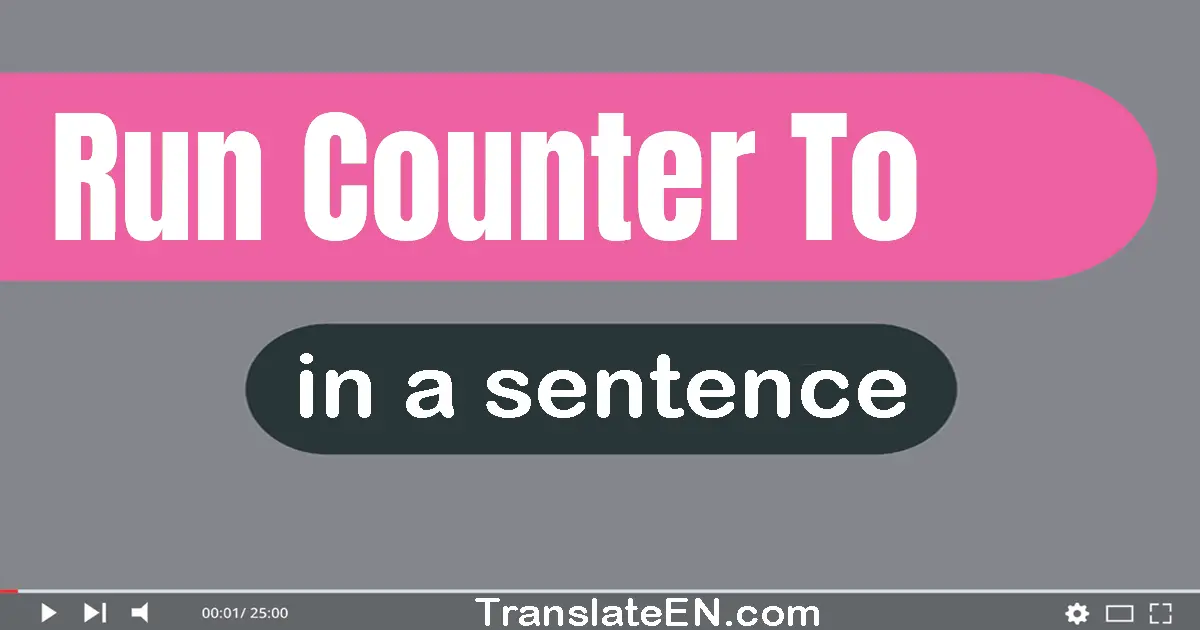 Run Counter To in a sentence