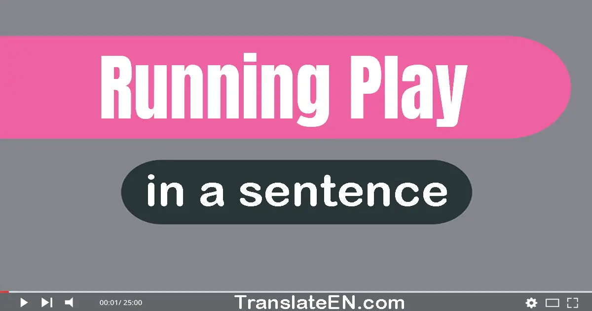 Running Play in a sentence