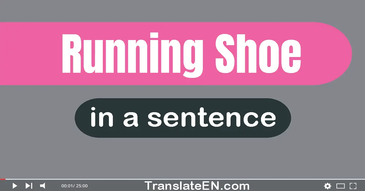 Running Shoe in a sentence