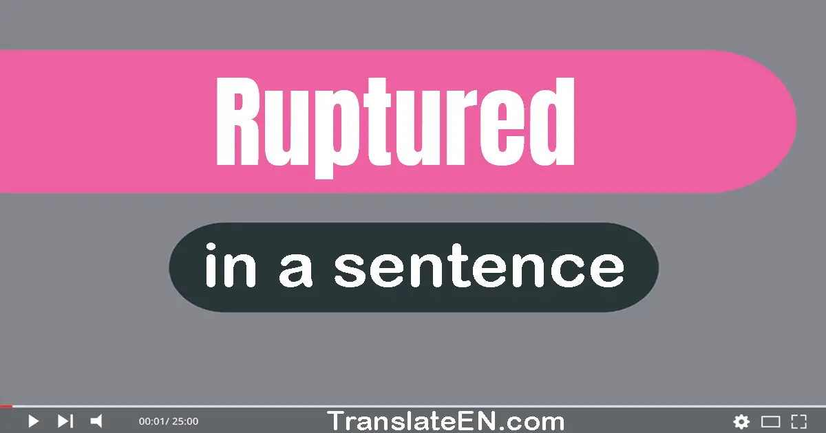 Ruptured in a sentence