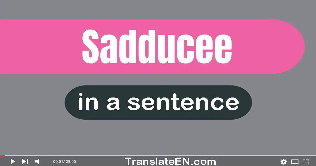 Sadducee in a sentence