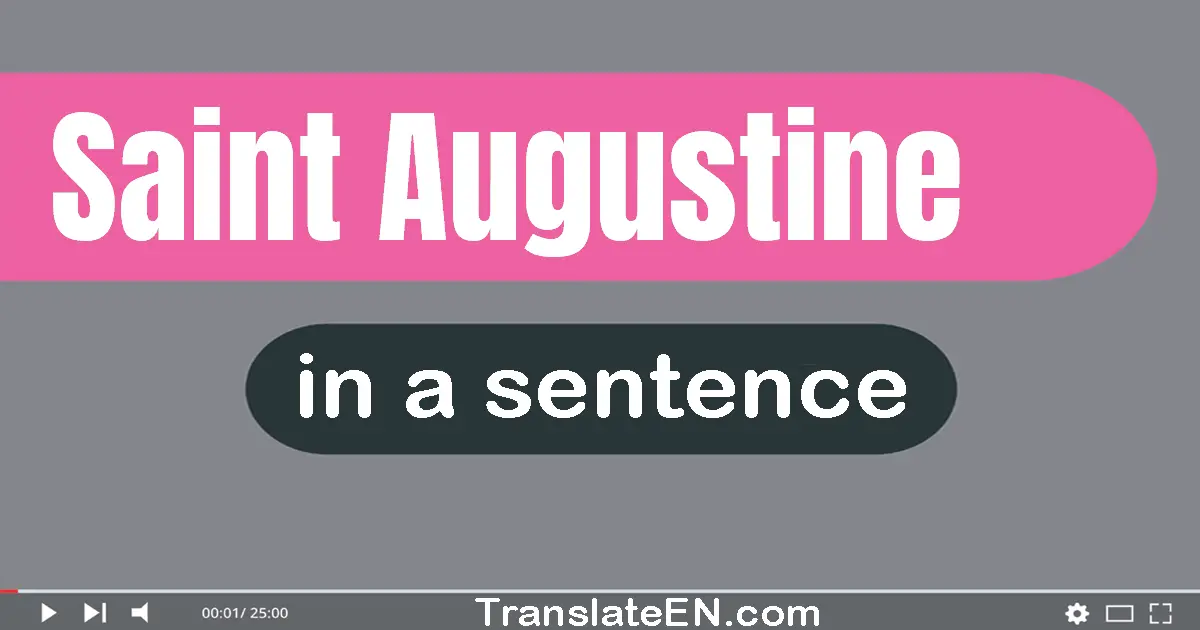 Saint Augustine in a sentence