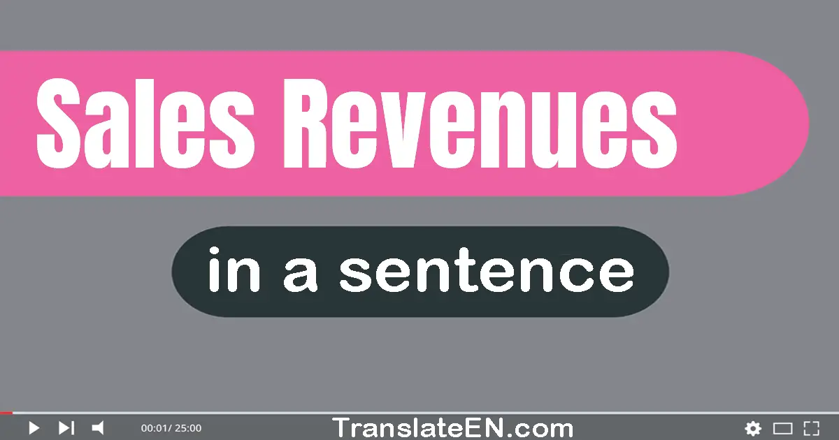 Sales Revenues in a sentence