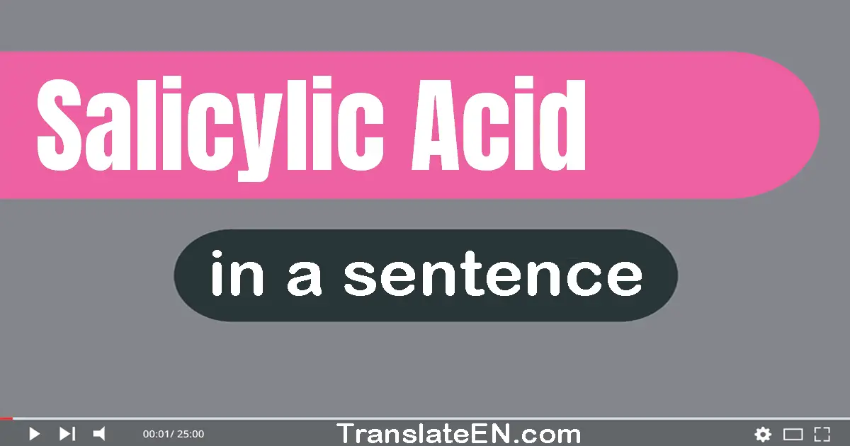 Salicylic Acid in a sentence