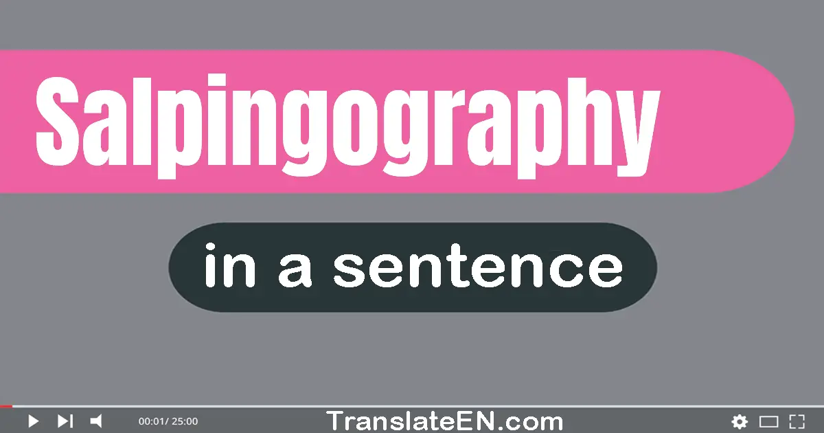 Salpingography in a sentence