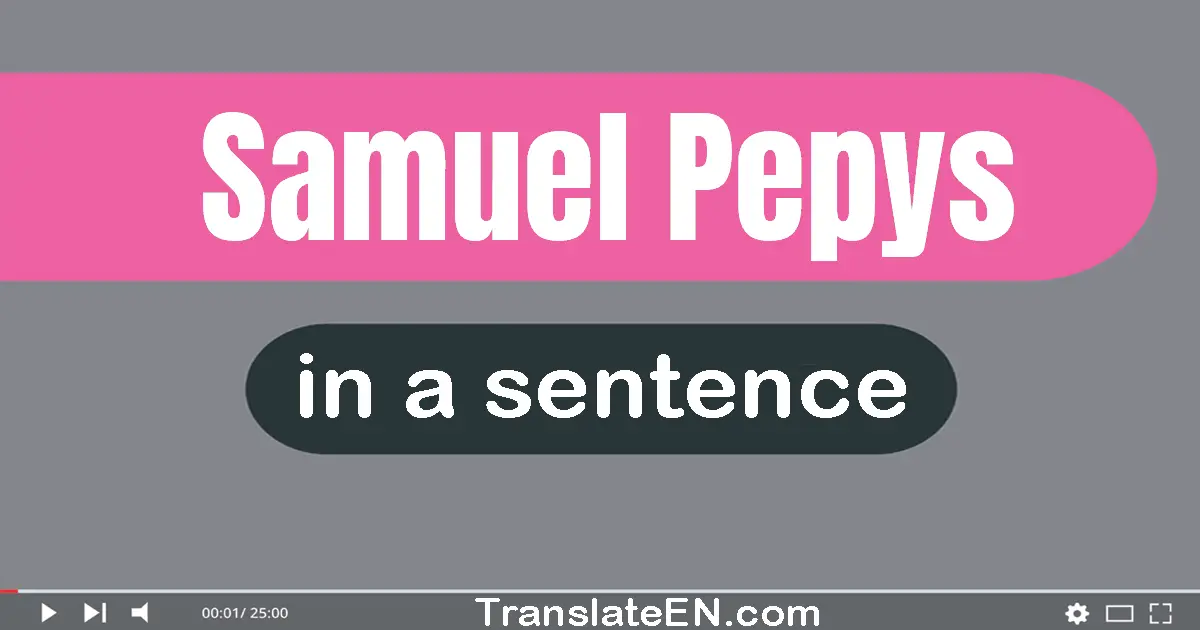 Samuel Pepys in a sentence