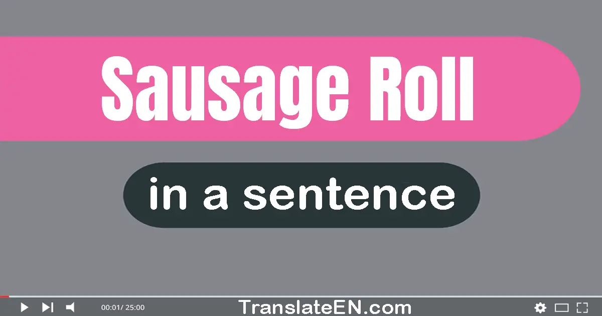 Sausage Roll in a sentence