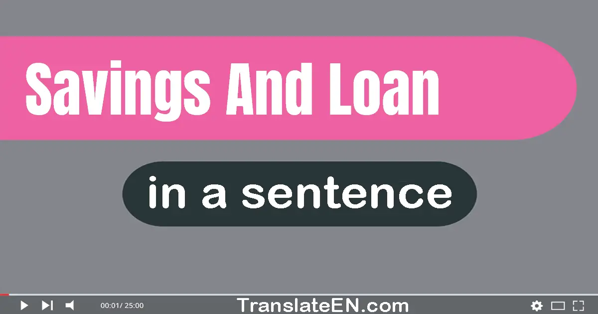 Savings And Loan in a sentence