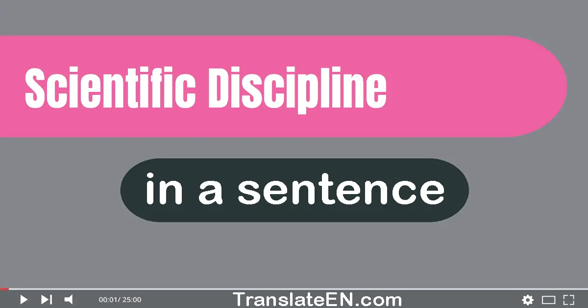 Scientific Discipline in a sentence