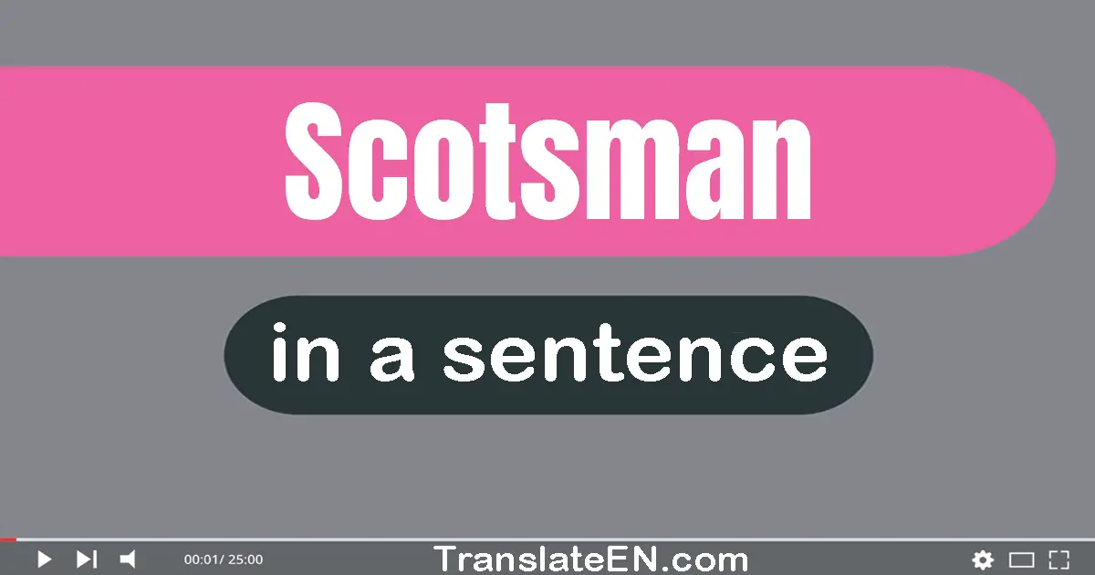 Scotsman in a sentence