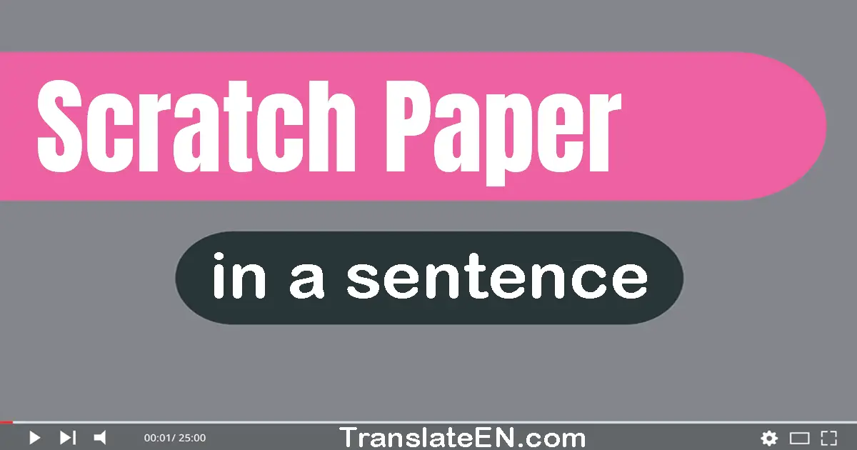 Scratch Paper in a sentence