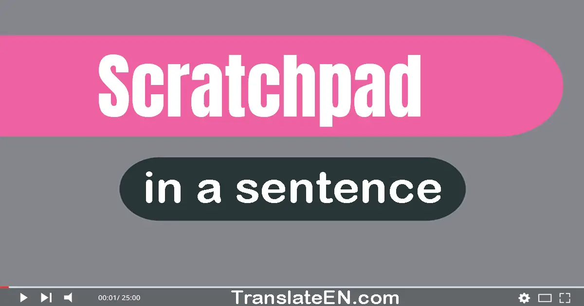 Scratchpad in a sentence