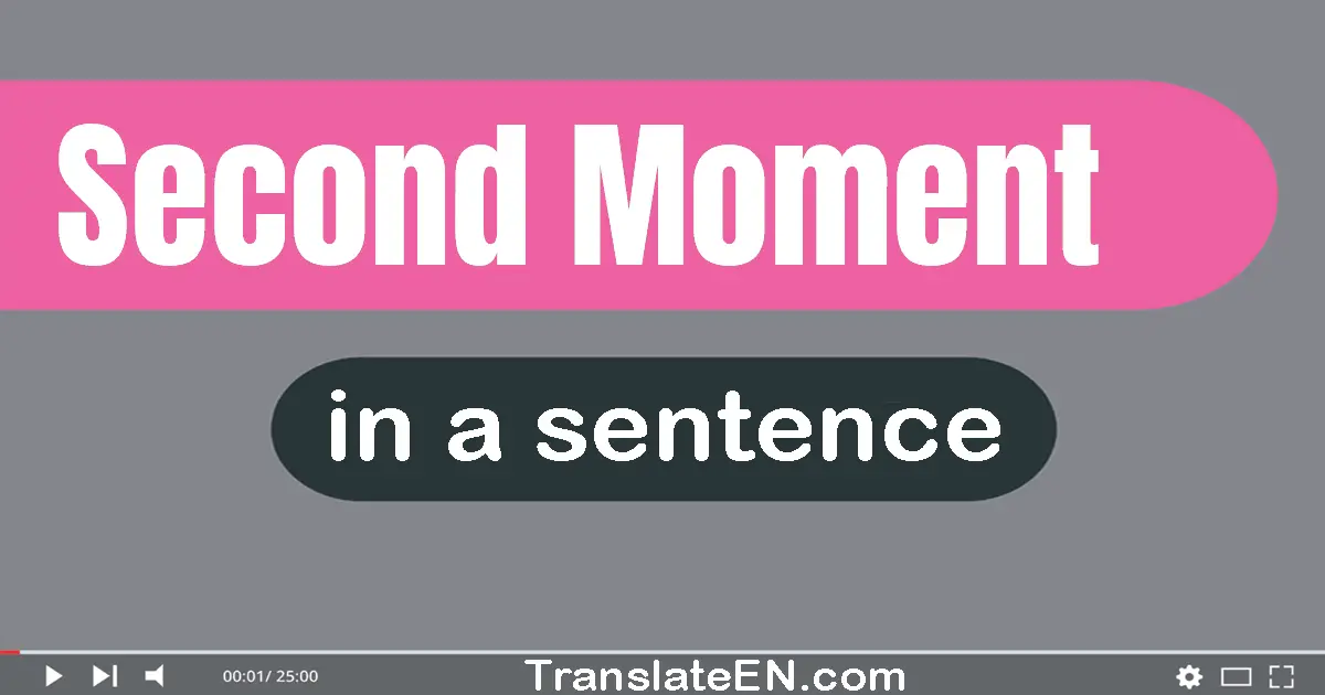 Second Moment in a sentence