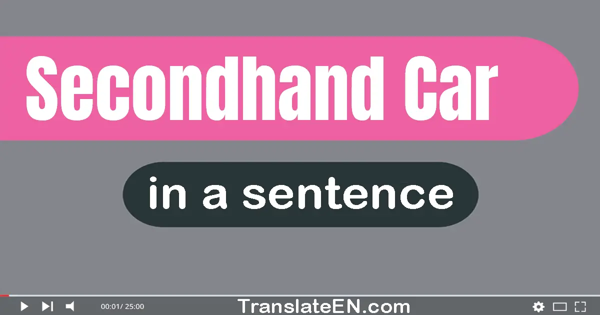 Secondhand Car in a sentence