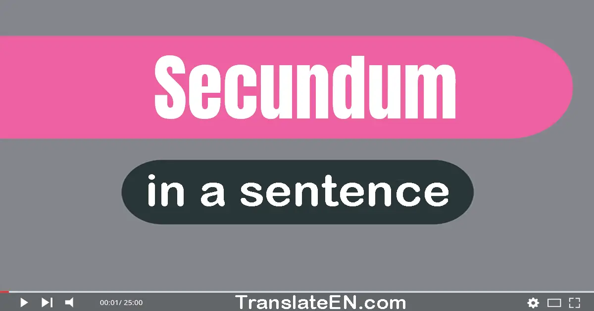 Secundum in a sentence