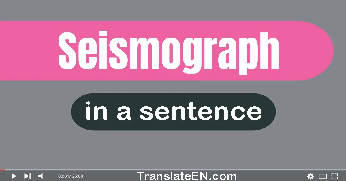 Seismograph in a sentence