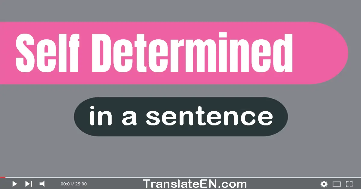 Self-determined in a sentence