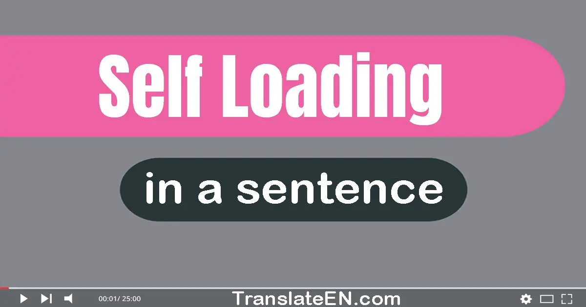 Self-loading in a sentence