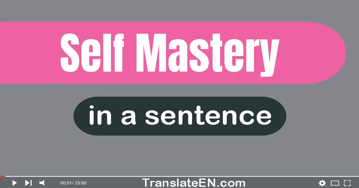 Self-mastery in a sentence