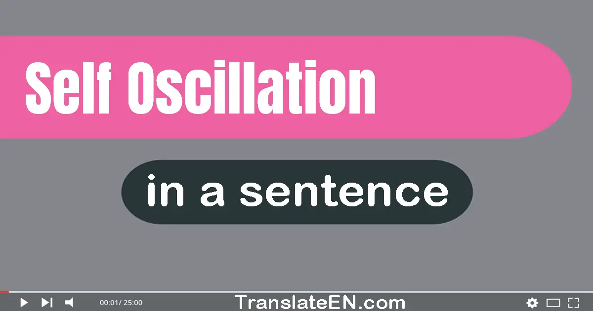 Self-oscillation in a sentence