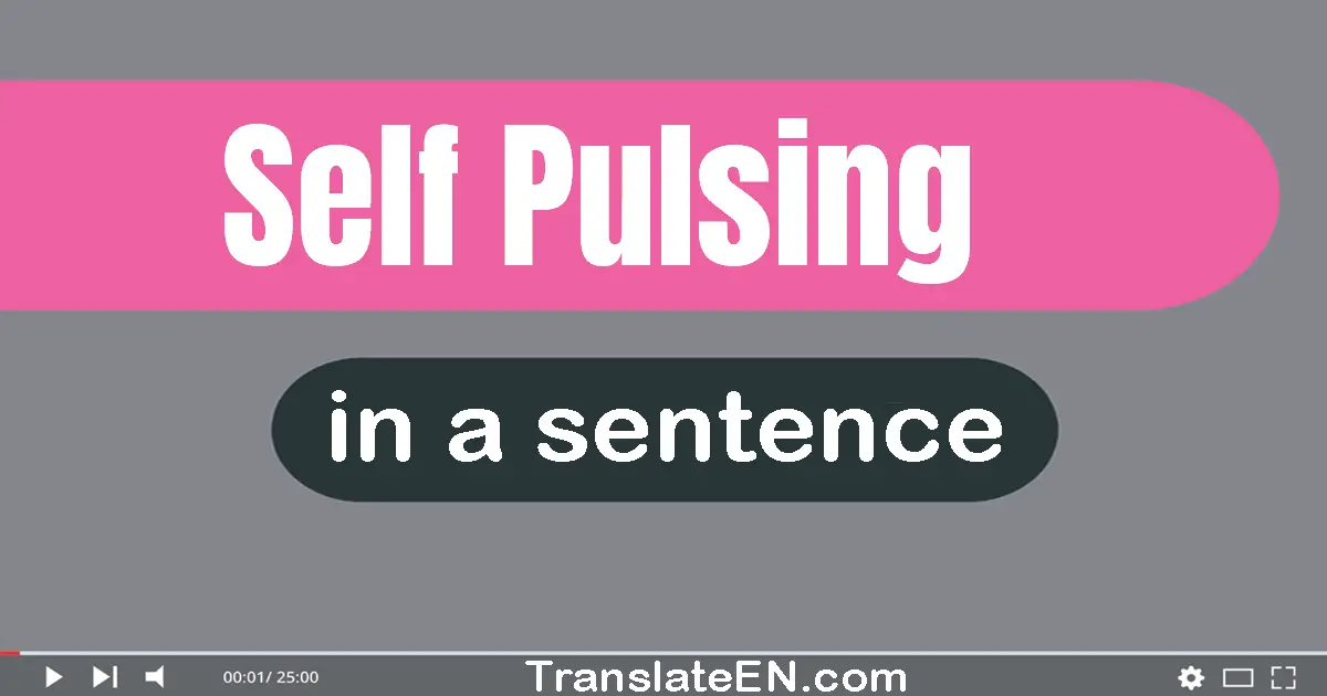 Self-pulsing in a sentence