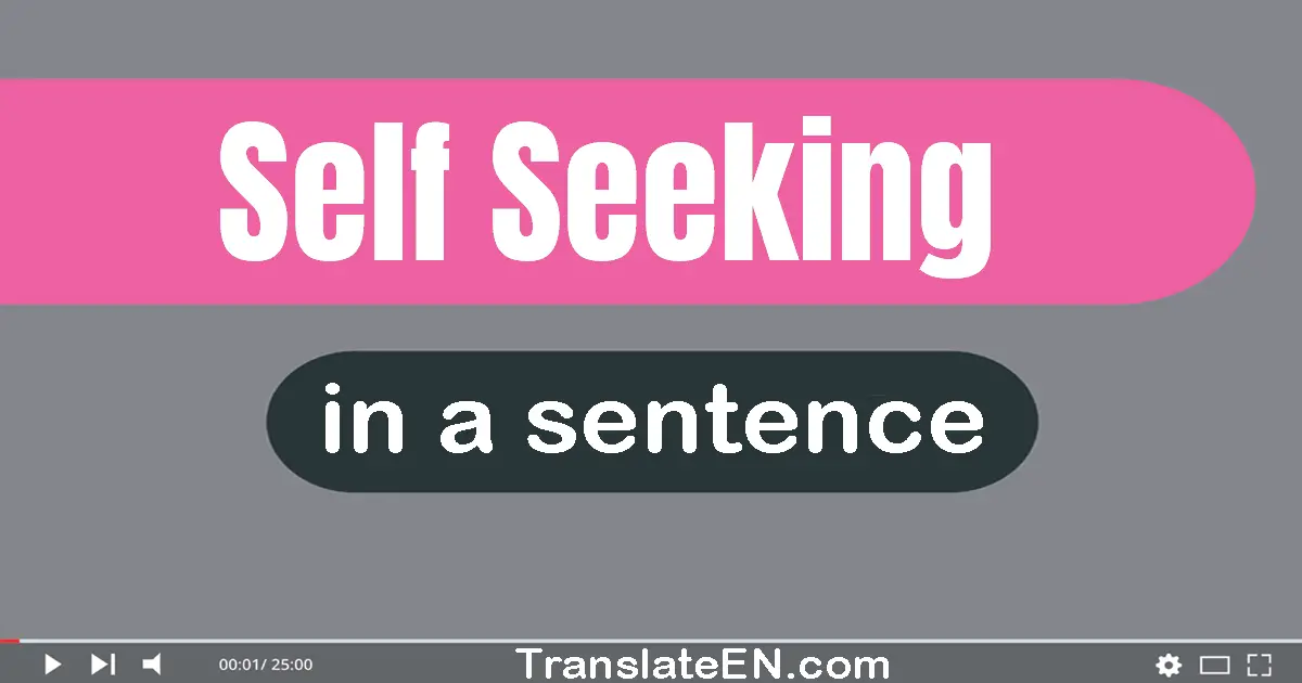 Self-seeking in a sentence