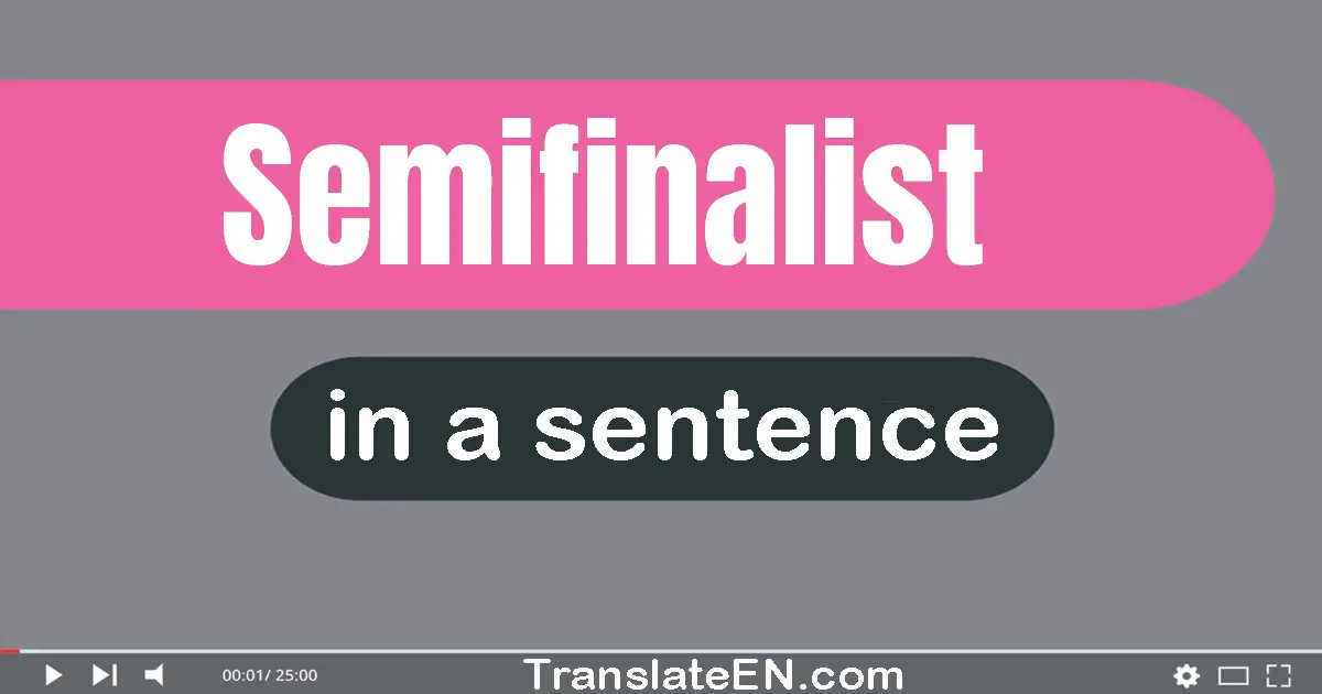 Semifinalist in a sentence