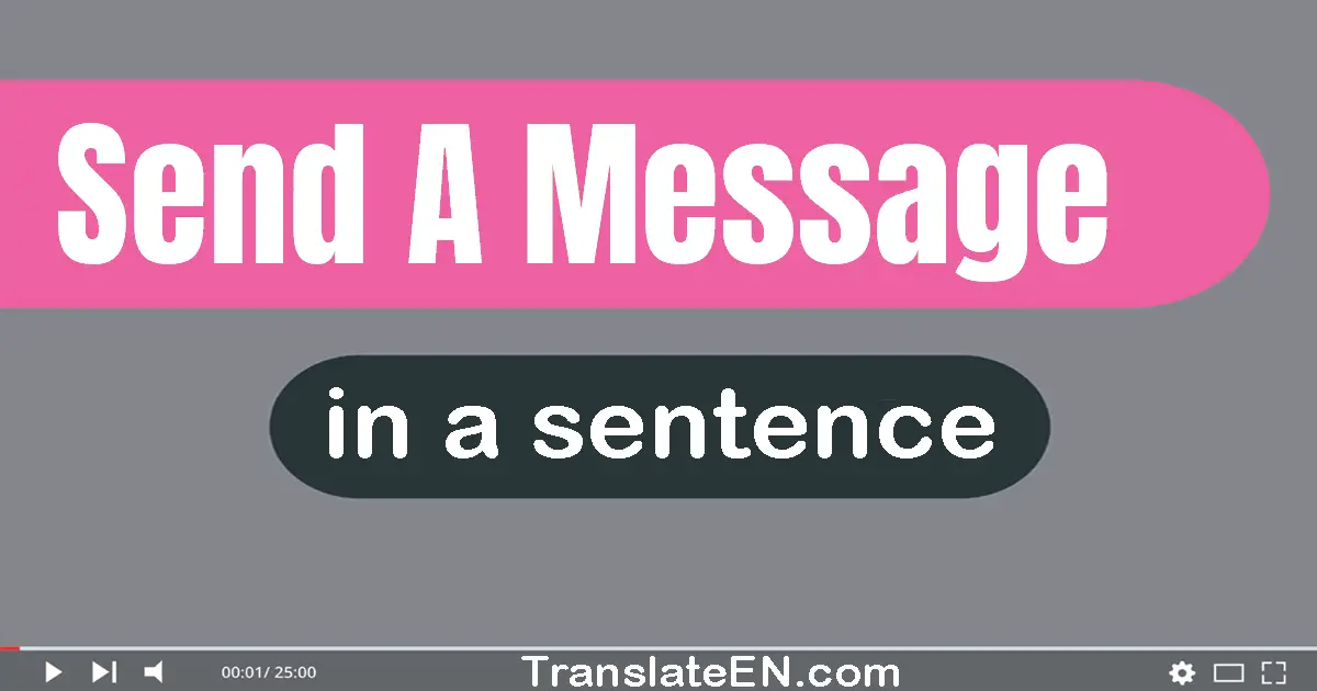 Send A Message in a sentence