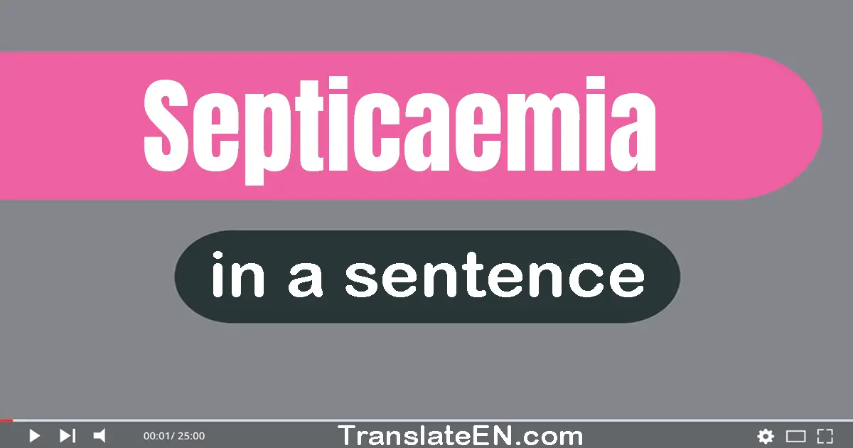 Septicaemia in a sentence