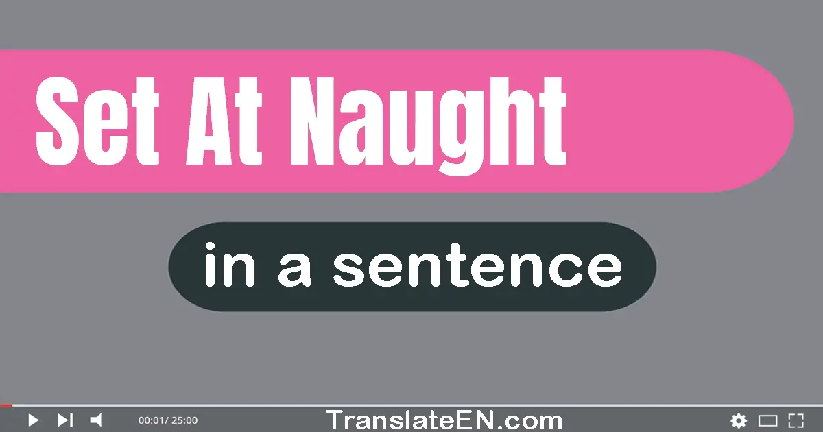 Set At Naught in a sentence