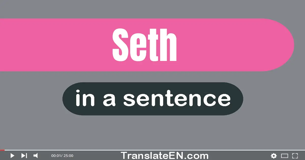 Seth in a sentence