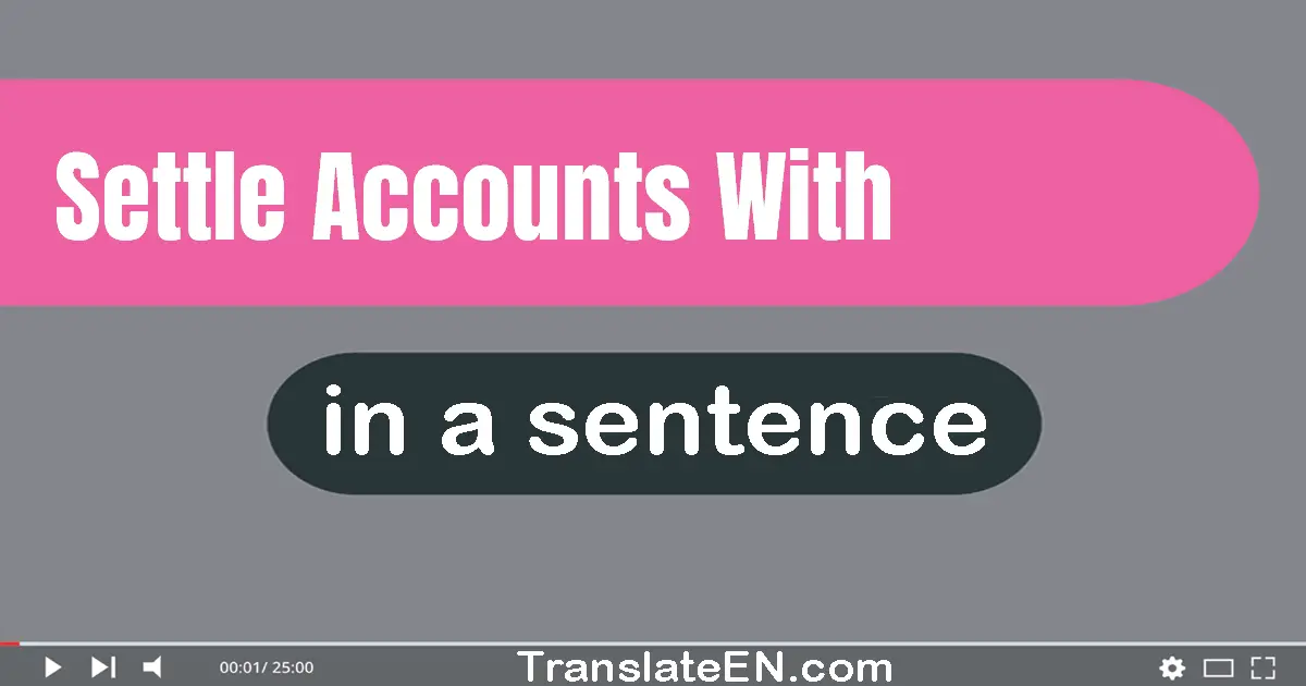 Settle Accounts With in a sentence