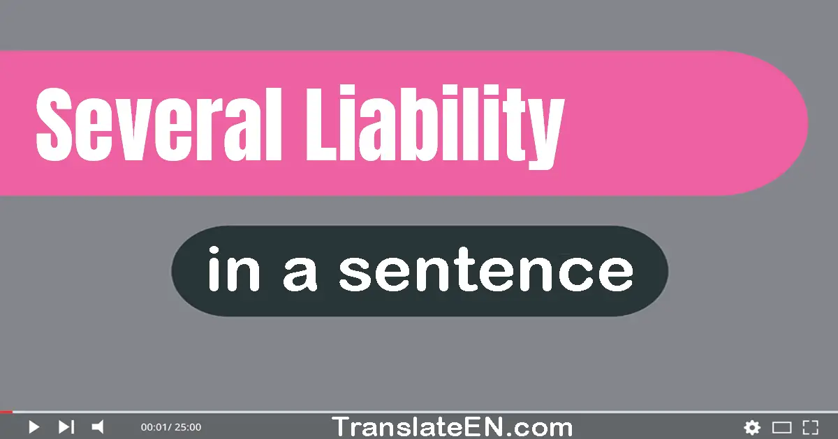 Use "several liability" in a sentence | "several liability" sentence examples