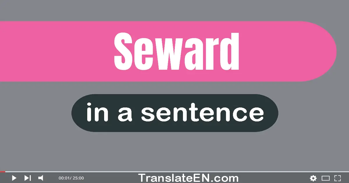 Use "seward" in a sentence | "seward" sentence examples