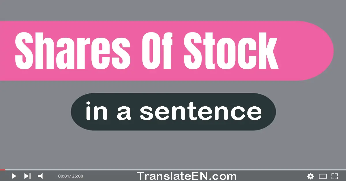 Shares Of Stock in a sentence