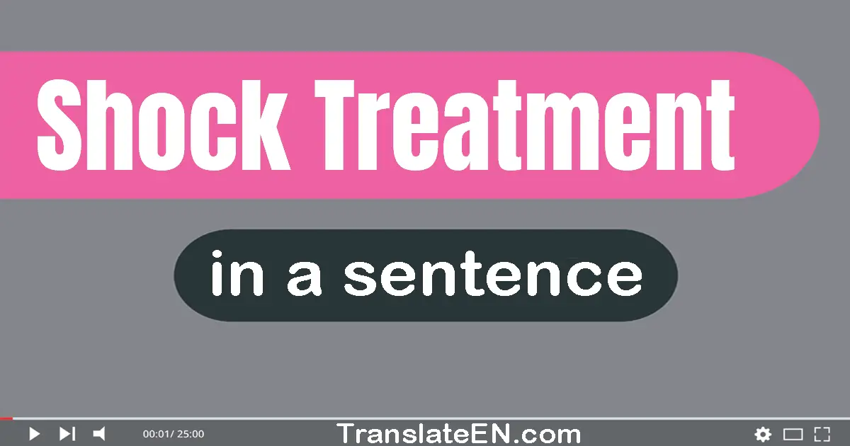 Shock Treatment in a sentence