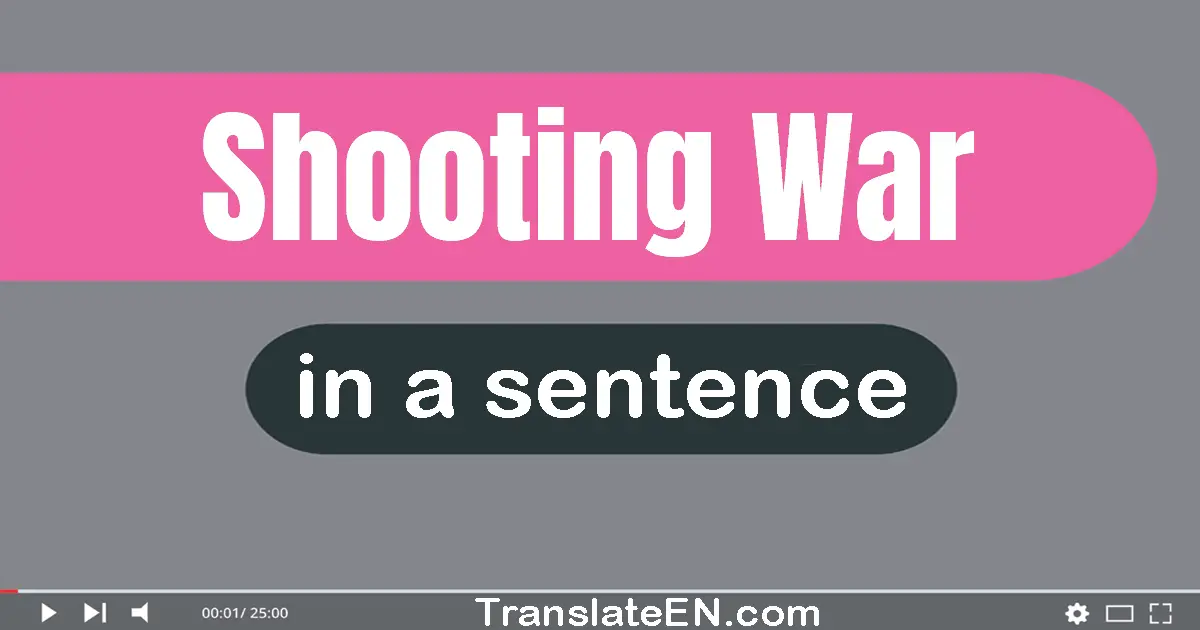 Shooting War in a sentence