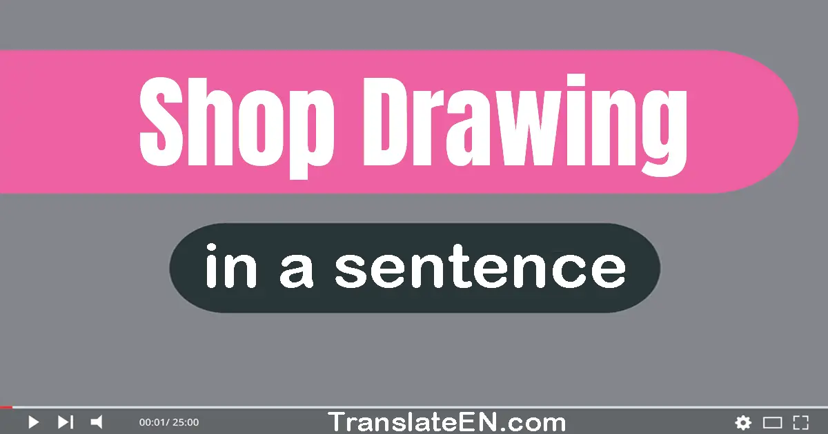 Shop Drawing in a sentence