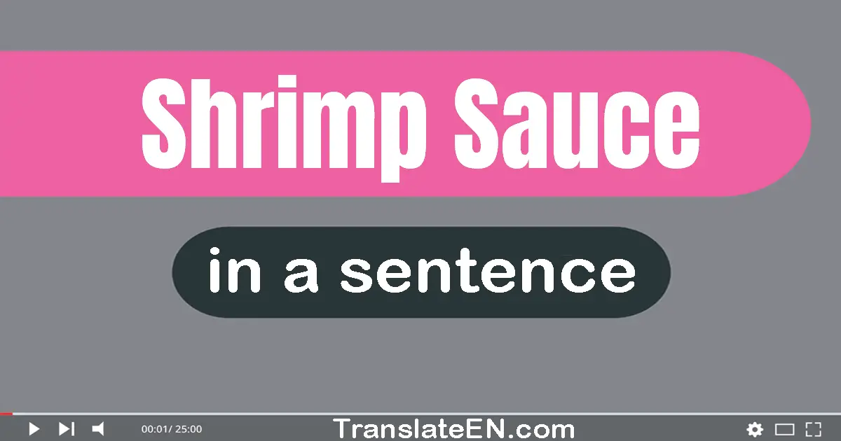 Shrimp Sauce in a sentence