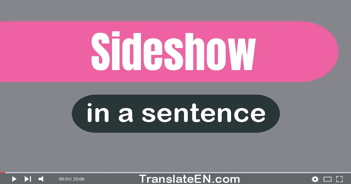 Sideshow in a sentence