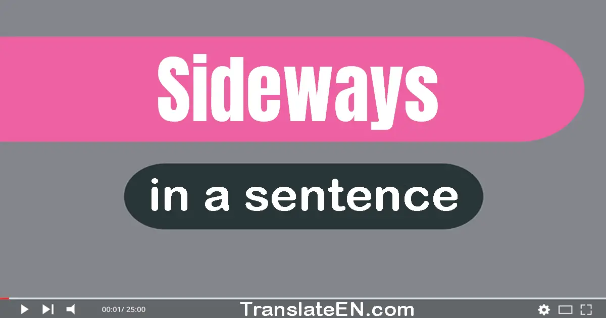 Sideways in a sentence