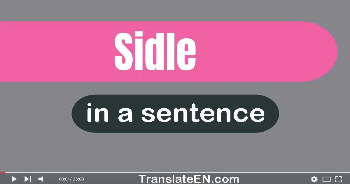 Sidle in a sentence