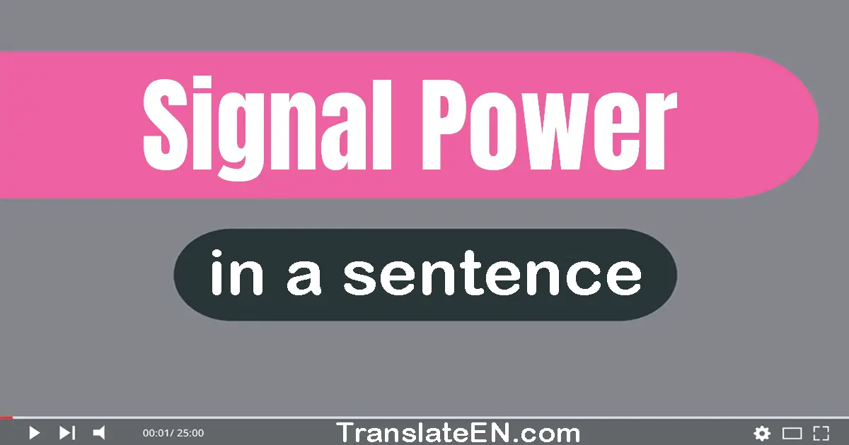 Signal Power in a sentence