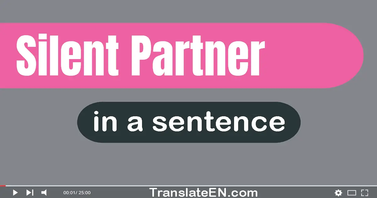 Use "silent partner" in a sentence | "silent partner" sentence examples